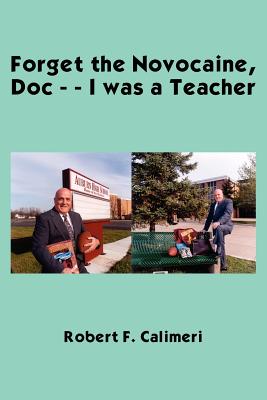 Immagine del venditore per Forget the Novocaine, Doc - - I was a Teacher (Paperback or Softback) venduto da BargainBookStores