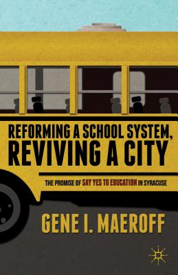 Seller image for Reforming a School System, Reviving a City: The Promise of Say Yes to Education in Syracuse (Paperback or Softback) for sale by BargainBookStores