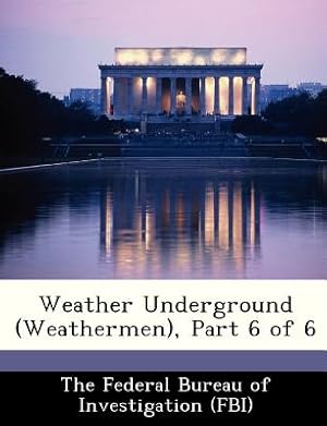 Bild des Verkufers fr Weather Underground (Weathermen), Part 6 of 6 (Paperback or Softback) zum Verkauf von BargainBookStores