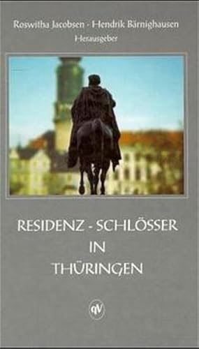 Residenz-Schlösser in Thüringen Kulturhistorische Porträts