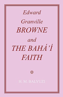 Bild des Verkufers fr Edward Granville Browne and the Baha'i Faith (Paperback or Softback) zum Verkauf von BargainBookStores