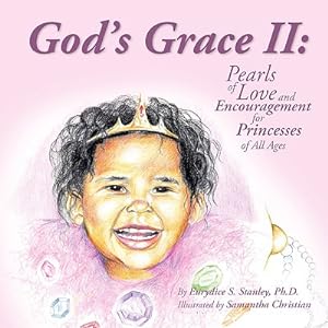 Image du vendeur pour God's Grace II: Pearls of Love and Encouragement for Princesses of All Ages (Paperback or Softback) mis en vente par BargainBookStores