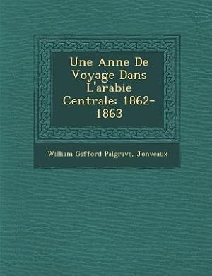 Imagen del vendedor de Une Ann E de Voyage Dans L'Arabie Centrale: 1862-1863 (Paperback or Softback) a la venta por BargainBookStores