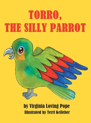 Bild des Verkufers fr Torro, the Silly Parrot (Hardback or Cased Book) zum Verkauf von BargainBookStores
