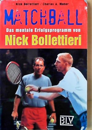 Bild des Verkufers fr Matchball Das mentale Erfolgsprogramm von Nick Bollettieri zum Verkauf von Berliner Bchertisch eG