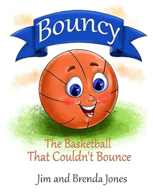 Seller image for Bouncy: The Basketball That Couldn't Bounce (Paperback or Softback) for sale by BargainBookStores