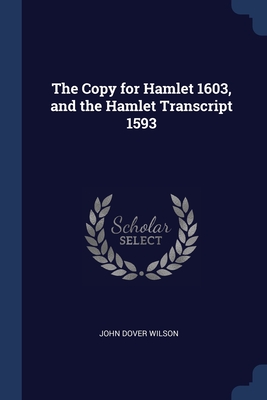Seller image for The Copy for Hamlet 1603, and the Hamlet Transcript 1593 (Paperback or Softback) for sale by BargainBookStores
