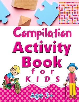 Seller image for Compilation Activity Book for Kids: Logic Puzzles Including Mazes, Word Search, Find the Difference, I Spy, and Many More (Paperback or Softback) for sale by BargainBookStores