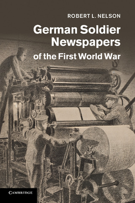 Bild des Verkufers fr German Soldier Newspapers of the First World War (Paperback or Softback) zum Verkauf von BargainBookStores