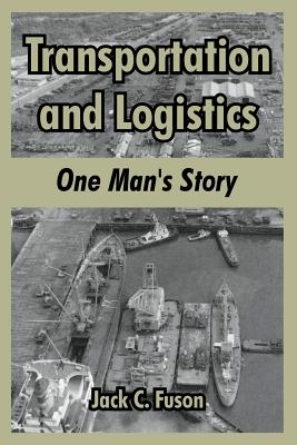Bild des Verkufers fr Transportation and Logistics: One Man's Story (Paperback or Softback) zum Verkauf von BargainBookStores