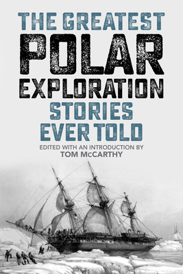 Immagine del venditore per The Greatest Polar Exploration Stories Ever Told (Paperback or Softback) venduto da BargainBookStores