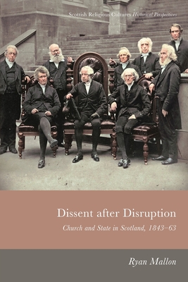 Seller image for Dissent After Disruption: Church and State in Scotland, 1843-63 (Paperback or Softback) for sale by BargainBookStores