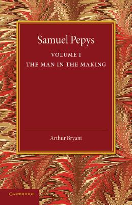 Immagine del venditore per Samuel Pepys: Volume 1: The Man in the Making (Paperback or Softback) venduto da BargainBookStores