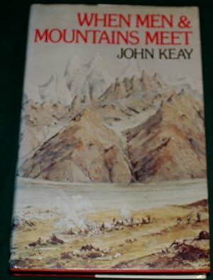 When Men & Mountais Meet. The Explorers of the Western Himalayas 1820 - 75