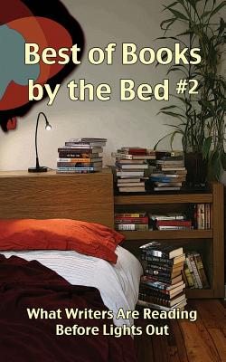 Seller image for Best of Books by the Bed #2: What Writers Are Reading Before Lights Out (Paperback or Softback) for sale by BargainBookStores