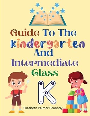Imagen del vendedor de Guide To The Kindergarten And Intermediate Class (Paperback or Softback) a la venta por BargainBookStores
