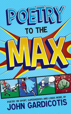 Bild des Verkufers fr Poetry to the MAX: Poetry on Sport, Superheroes and Loads More (Paperback or Softback) zum Verkauf von BargainBookStores