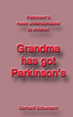 Immagine del venditore per Grandma has got Parkinson�s: Parkinson�s made understandable to children (Paperback or Softback) venduto da BargainBookStores