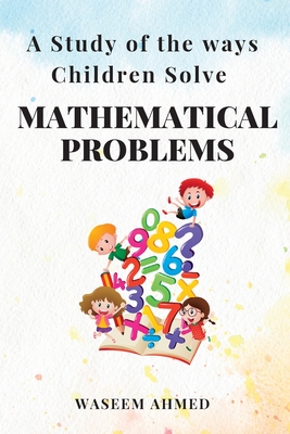 Seller image for A Study of the Ways Children Solve Mathematical Problems (Paperback or Softback) for sale by BargainBookStores