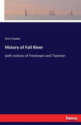 Seller image for History of Fall River: with notices of Freetown and Tiverton (Paperback or Softback) for sale by BargainBookStores