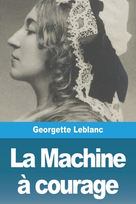 Imagen del vendedor de La Machine � courage (Paperback or Softback) a la venta por BargainBookStores