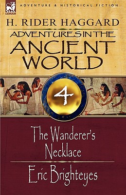 Seller image for Adventures in the Ancient World: 4-The Wanderer's Necklace & Eric Brighteyes (Paperback or Softback) for sale by BargainBookStores