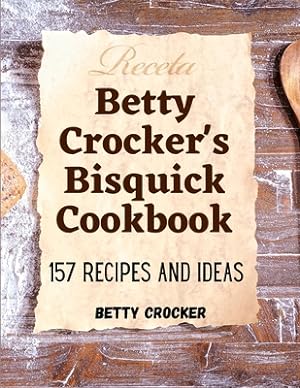 Seller image for Betty Crocker's Bisquick Cookbook: 157 Recipes And Ideas (Paperback or Softback) for sale by BargainBookStores