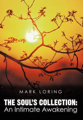 Seller image for The Soul's Collection: An Intimate Awakening (Hardback or Cased Book) for sale by BargainBookStores