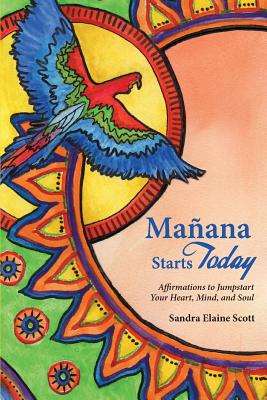 Imagen del vendedor de Manana Starts Today: Affirmations to Jumpstart Your Heart, Mind, and Soul (Paperback or Softback) a la venta por BargainBookStores