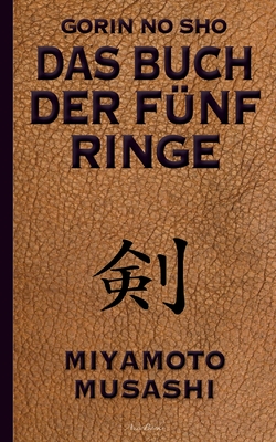 Bild des Verkufers fr Das Buch der f�nf Ringe (Gorin no Sho): �ber die Kampfk�nste der Samurai - Ein Strategie-Ratgeber f�r alle Lagen (Paperback or Softback) zum Verkauf von BargainBookStores