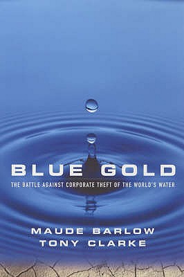 Imagen del vendedor de Blue Gold: The Battle Against Corporate Theft of the World's Water (Paperback or Softback) a la venta por BargainBookStores