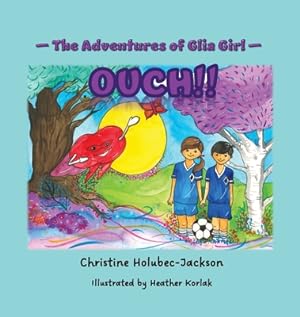 Image du vendeur pour The Adventures of Glia Girl: Ouch! (Hardback or Cased Book) mis en vente par BargainBookStores