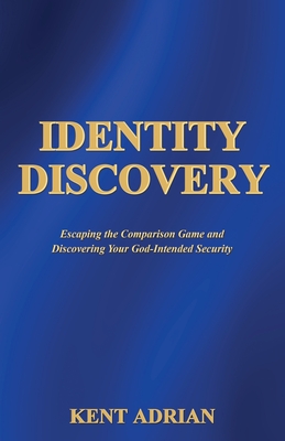 Image du vendeur pour Identity Discovery: Escaping the Comparison Game and Discovering Your God-Intended Security (Paperback or Softback) mis en vente par BargainBookStores