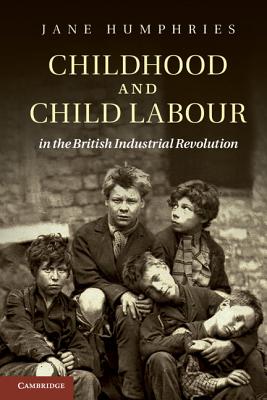 Bild des Verkufers fr Childhood and Child Labour in the British Industrial Revolution (Paperback or Softback) zum Verkauf von BargainBookStores