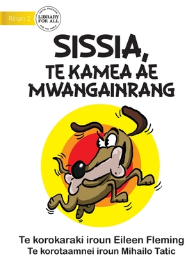 Imagen del vendedor de Sissis the Greedy Dog - Sissia, Te Kamea Ae Mwangainrang (Te Kiribati) (Paperback or Softback) a la venta por BargainBookStores