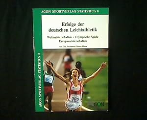 Imagen del vendedor de Erfolge der deutschen Leichtathletik seit 1896. Weltmeisterschaften - Europameisterschaften - Olympische Spiele. a la venta por Antiquariat Matthias Drummer