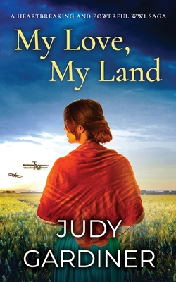 Imagen del vendedor de MY LOVE, MY LAND a heartbreaking and powerful WW1 saga (Paperback or Softback) a la venta por BargainBookStores