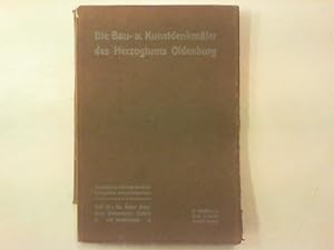 Die Bau- und Kunstdenkmäler des Herzogtums Oldenburg. IV. Heft: Die Ämter Oldenburg, Delmenhorst,...