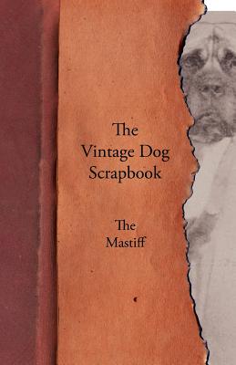 Imagen del vendedor de The Vintage Dog Scrapbook - The Mastiff (Paperback or Softback) a la venta por BargainBookStores