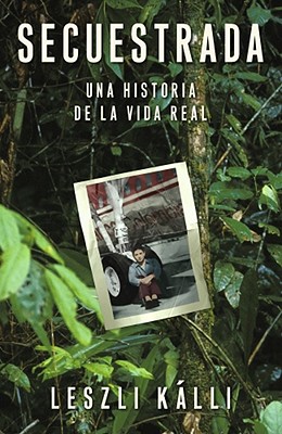 Seller image for Secuestrada (Kidnapped): Una Historia de la Vida Real (Paperback or Softback) for sale by BargainBookStores