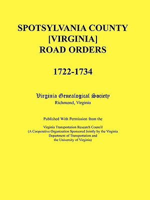 Bild des Verkufers fr Spotsylvania County [Virginia] Road Orders, 1722-1734. Published With Permission from the Virginia Transportation Research Council (A Cooperative Orga (Paperback or Softback) zum Verkauf von BargainBookStores