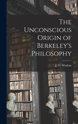 Imagen del vendedor de The Unconscious Origin of Berkeley's Philosophy (Hardback or Cased Book) a la venta por BargainBookStores