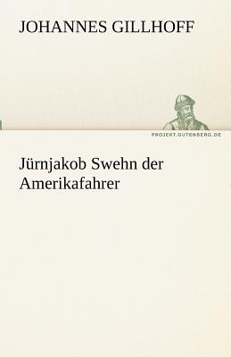 Imagen del vendedor de Jurnjakob Swehn Der Amerikafahrer (Paperback or Softback) a la venta por BargainBookStores