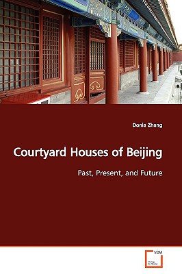 Bild des Verkufers fr Courtyard Houses of Beijing (Paperback or Softback) zum Verkauf von BargainBookStores