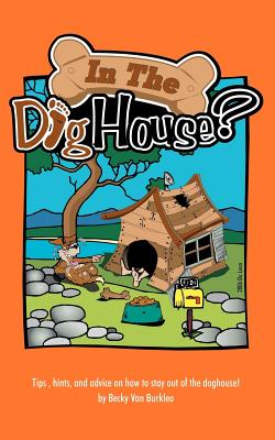 Bild des Verkufers fr In The Doghouse?: Tips, hints, and advice on how to stay out of the doghouse! (Paperback or Softback) zum Verkauf von BargainBookStores