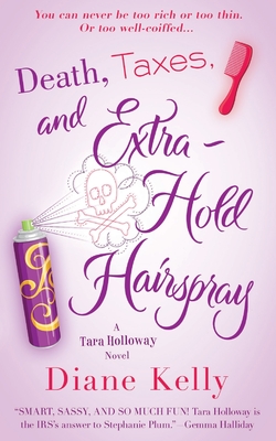 Seller image for Death, Taxes, and Extra-Hold Hairspray: A Tara Holloway Novel (Paperback or Softback) for sale by BargainBookStores