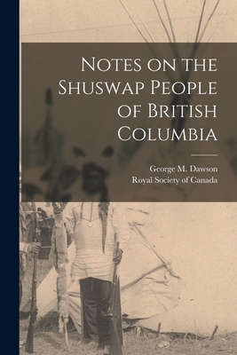 Bild des Verkufers fr Notes on the Shuswap People of British Columbia (Paperback or Softback) zum Verkauf von BargainBookStores
