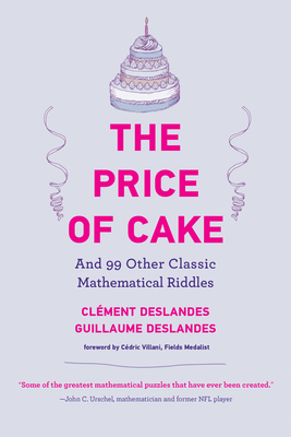 Image du vendeur pour The Price of Cake: And 99 Other Classic Mathematical Riddles (Paperback or Softback) mis en vente par BargainBookStores