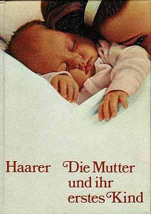 Bild des Verkäufers für Die Mutter und ihr erstes Kind; (Mit Schnittmusterbogen) zum Verkauf von Bücherhandel-im-Netz/Versandantiquariat