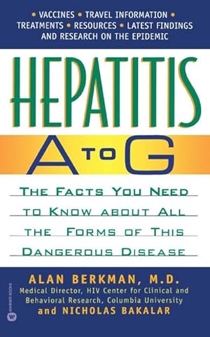 Imagen del vendedor de Hepatitis A to G : The Facts You Need to Know about All the Forms of This Dangerous Disease a la venta por AHA-BUCH GmbH